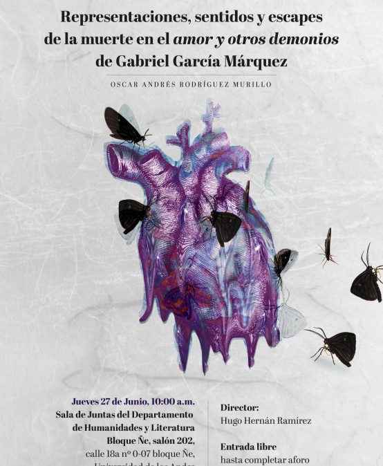 Representaciones, sentidos y escapes de la muerte en el amor y otros demonios de Gabriel García Márquez – Sustentación de tesis de maestría de Oscar Rodríguez