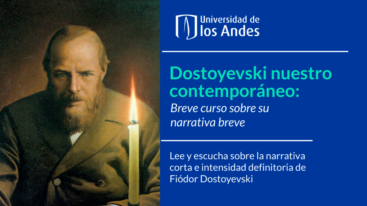 Inscríbase al curso “Dostoyevski, nuestro contemporáneo: breve curso sobre su narrativa breve”