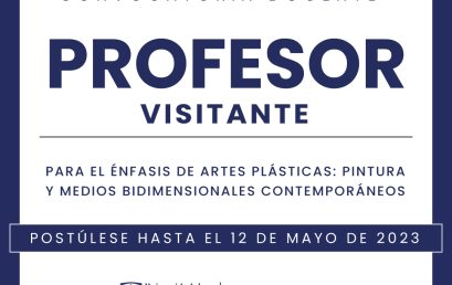 Convocatoria profesor visitante – Énfasis de Artes Plásticas:  pintura y medios bidimensionales contemporáneos
