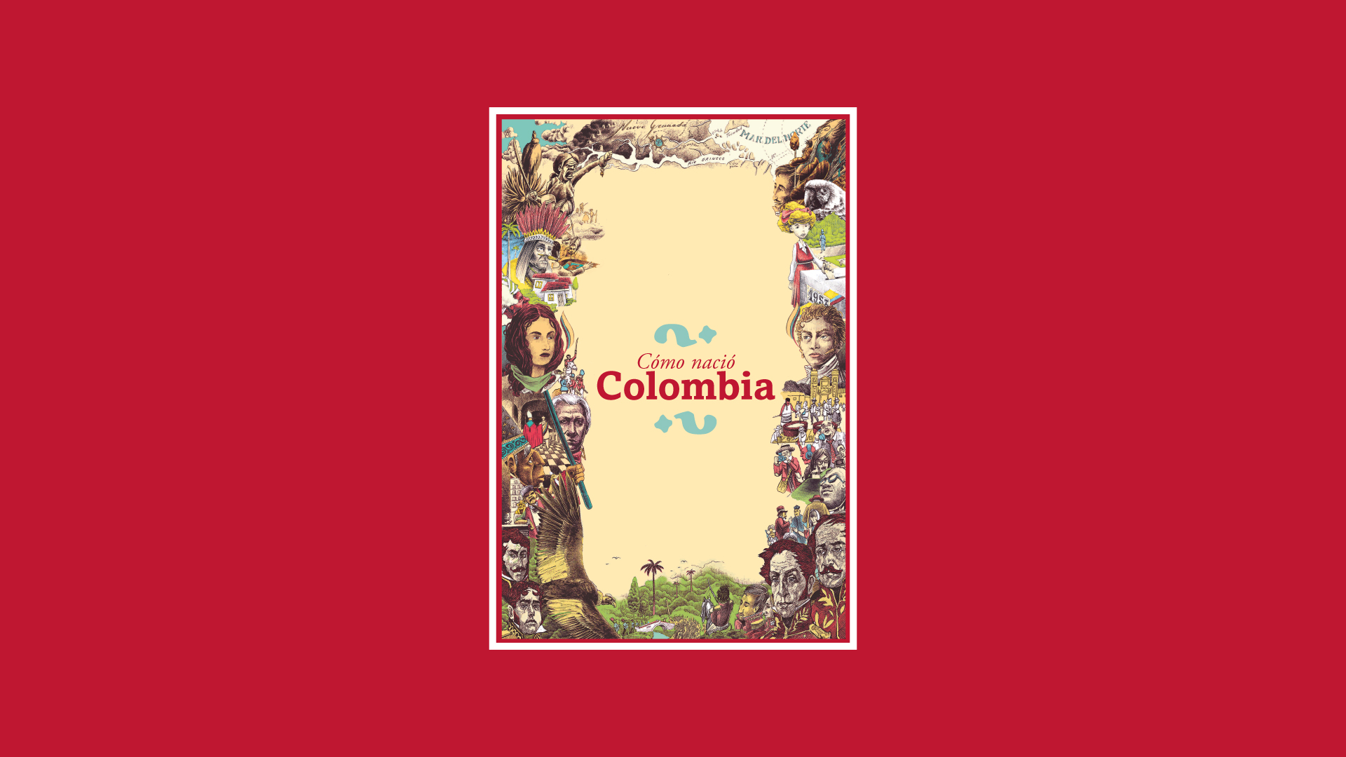 Lanzamiento del libro: Cómo nació Colombia. Un país en construcción