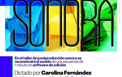 Taller: Postproducción Sonora con Carolina del Mar Fernández