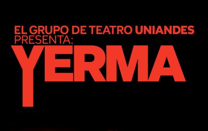 El Grupo de Teatro Uniandes presenta “Yerma”, clásico de Lorca