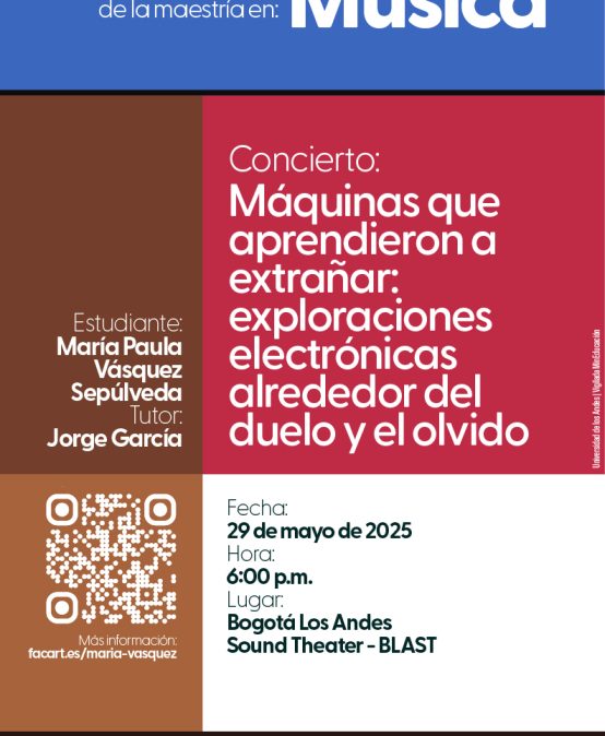 Sustentación de tesis de Maestría: Máquinas que aprendieron a extrañar: exploraciones electrónicas al rededor del duelo y el olvido