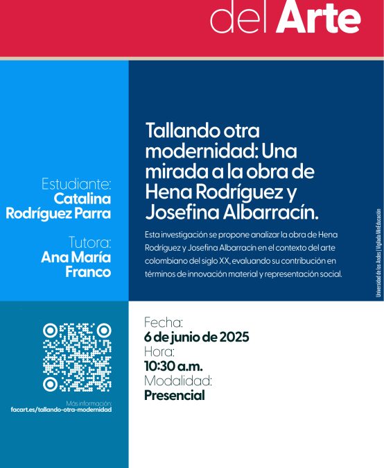 Sustentación de tesis de maestría: Tallando otra modernidad: una mirada a la obra de Hena Rodríguez y Josefina Albarracín