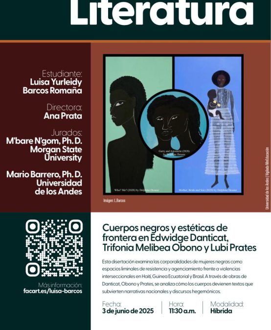 Sustentación de tesis doctoral: Cuerpos negros y estéticas de frontera en Edwidge Danticat, Trifonia Melibea Obono y Lubi Prates