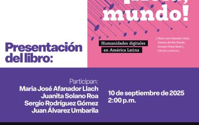 Presentación del libro ¡Hola, mundo! Humanidades digitales en América Latina